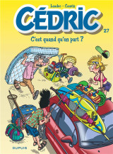 Cedric tome 27 : c'est quand qu'on part ?