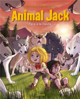Animal jack tome 6 : face a la meute