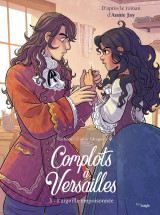 Complots a versailles tome 3 : l'aiguille empoisonnee