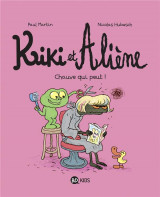 Kiki et aliene tome 7 : chauve qui peut !