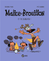 Malice et brouillon, tome 02 - et toc blablatok !