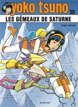 Yoko tsuno - tome 30 - les gémeaux de saturne