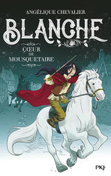 Blanche tome 2 : coeur de mousquetaire