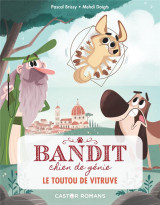 Bandit, chien de genie - t04 - le toutou de vitruve
