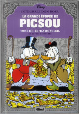 La grande epopee de picsou : integrale vol.3 : le fils du soleil et autres histoires