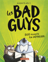 Les bad guys tome 2 : sos poulets en detresse