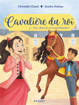 Cavaliere du roi t.3 : un cheval extraordinaire