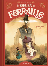 Les coeurs de ferraille - tome 1 - debry, cyrano et moi