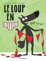 Le loup en slip t.3 : slip hip hip !