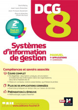 Dcg 8 : systemes d'information de gestion  -  manuel, applications et corriges (2e edition)