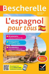 Bescherelle l'espagnol pour tous - nouvelle edition - tout-en-un (grammaire, conjugaison, vocabulair