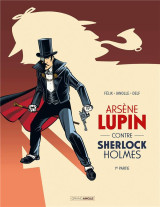 Arsene lupin contre sherlock holmes tome 1