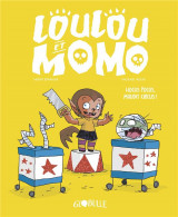 Loulou et momo, tome 03 - hocus pocus, maudit circus !