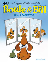 Boule et bill tome 40 : bill a facettes