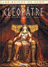 Les reines de sang - cleopatre, la reine fatale t01