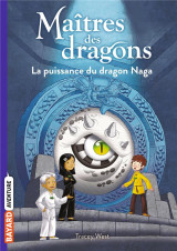 Maitres des dragons tome 13 : la puissance du dragon naga