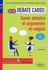 Debate cards : savoir debattre et argumenter en anglais (b1-c1) (2e edition)