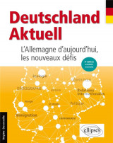 Deutschland aktuell : l'allemagne d'aujourd'hui, les nouveaux defis (3e edition)