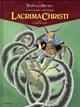 Le triangle secret - lacrima christi tome 3 : le sceau de la verite