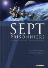 Sept prisonniers  -  sept condamnes doivent percer le mystere d'une prison lunaire