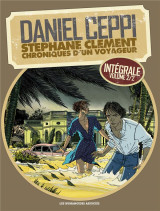 Stephane clement, chroniques d'un voyageur : integrale vol.2 : t.6 a t.11