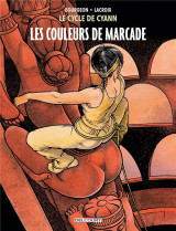 Le cycle de cyann t.4 : les couleurs de marcade