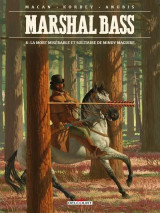 Marshal bass t.8 : la mort miserable et solitaire de mindy maguire