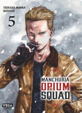 Manchuria opium squad - tome 5