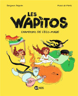 Les wapitos tome 1 : champions d'eco-magie