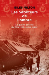 Les saboteurs de l'ombre : la guerre secrete de churchill contre hitler