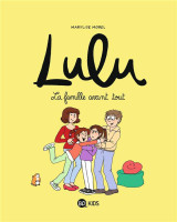 Lulu tome 6 : la famille avant tout
