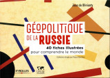 Geopolitique de la russie - 40 fiches illustrees pour comprendre le monde