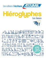 Les cahiers d'ecriture : hieroglyphes  -  les bases