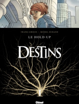 Destins tome 1  -  le hold-up