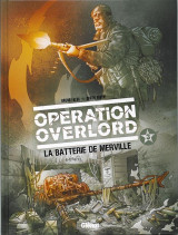 Operation overlord tome 3 : la batterie de merveille