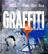 Graffiti  -  50 ans d'interactions urbaines