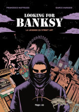 Looking for banksy : la legende du street art