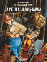 Les passagers du vent t.6 : la petite fille bois-caiman t.1