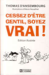 Cessez d'etre gentil  -  soyez vrai !