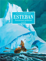 Esteban : integrale tomes 1 a 5 : aventures polaires