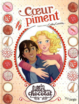 Les filles au chocolat tome 10 : coeur piment