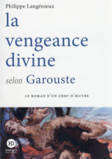 La vengeance divine selon garouste