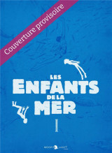 Les enfants de la mer tome 1