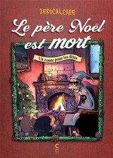 Le pere noel est mort - un conte pour les fetes