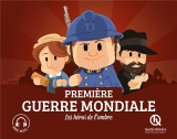 Premiere guerre mondiale : les heros de l'ombre