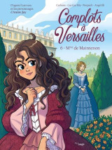 Complots a versailles - tome 6 mme de maintenon