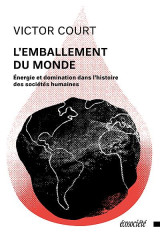 L'emballement du monde : energie et domination dans l'histoire des societes humaines