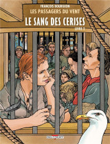 Les passagers du vent t.9 : le sang des cerises t.2 : rue des martyrs