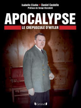 Apocalypse : le crepuscule d'hitler