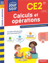 Cahier du jour / cahier du soir  : calculs et operations  -  ce2